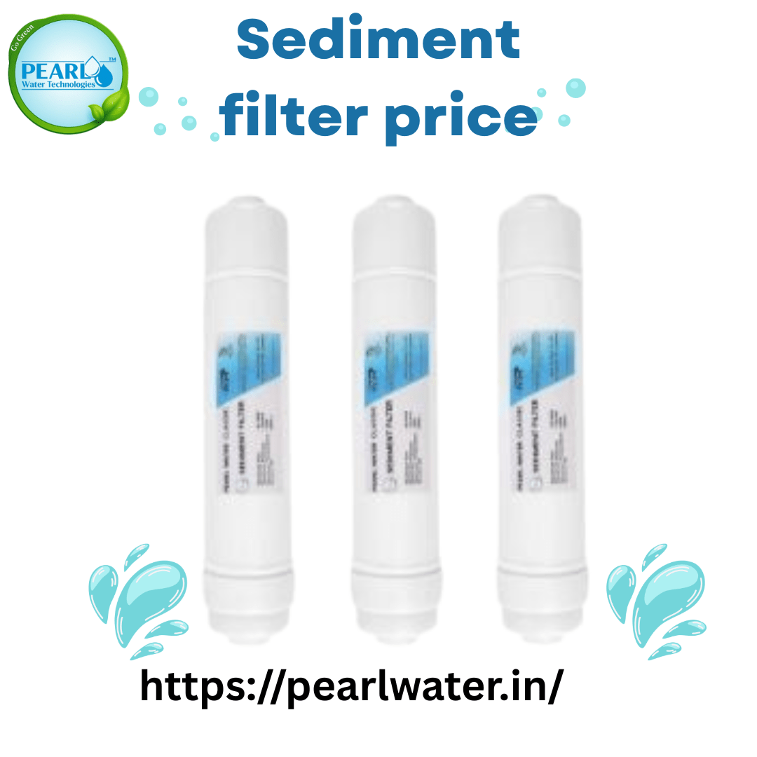 Sediment filter Price | Pearl Water Technologies